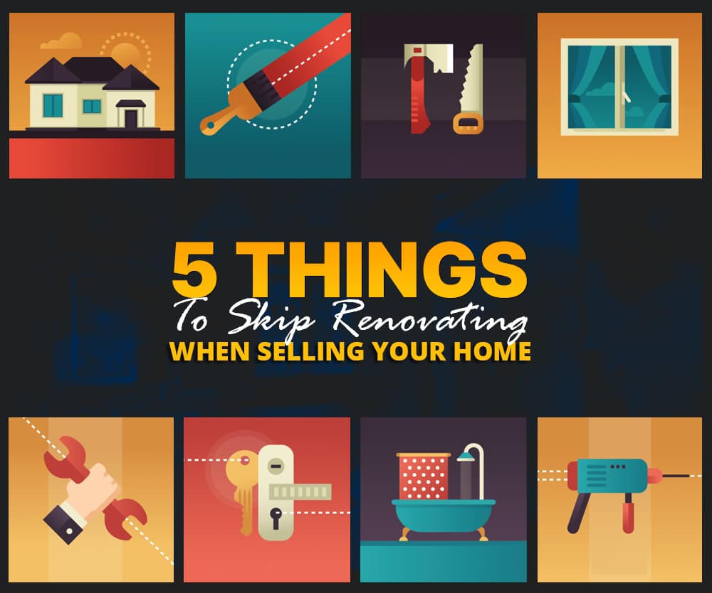 5 Things To Skip Renovating Before Listing Your Home For Sale - Because A Buyer Might, Anyway